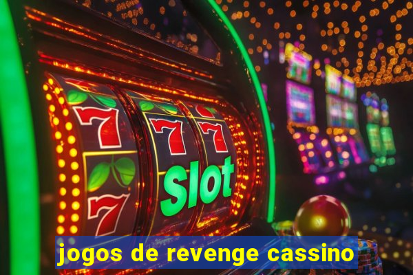 jogos de revenge cassino